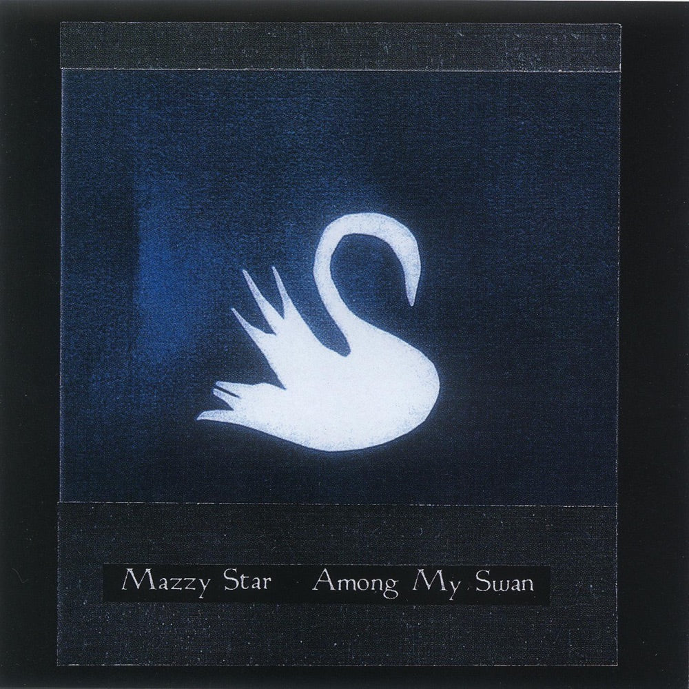 Mazzy Star Among My Swan CD cover art