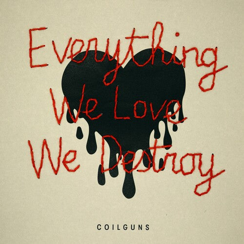 Coilguns "Everything We Love We Destroy" (White Vinyl) LP cover art