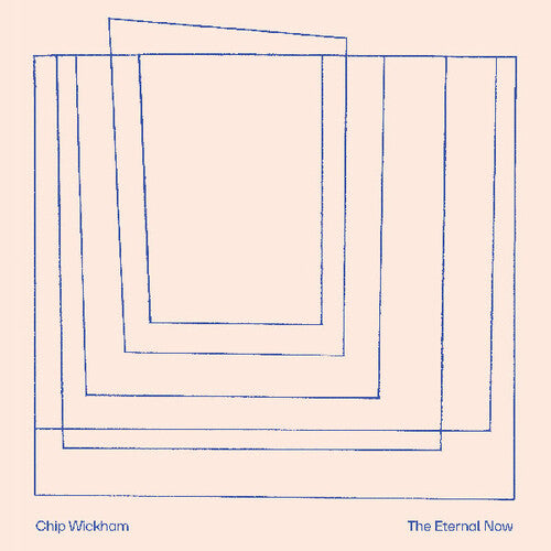 Chip Wickham "The Eternal Now" LP