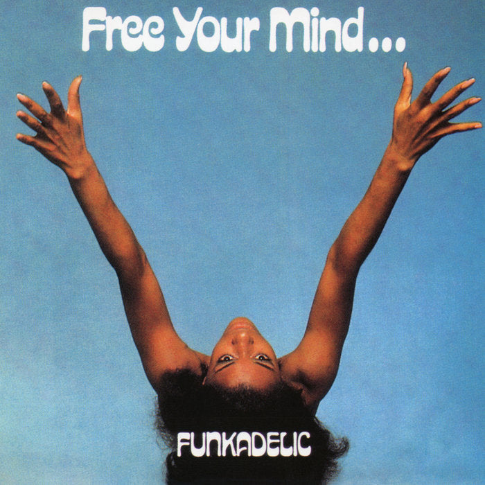 Funkadelic - Free Your Mind & Your Ass Will Follow album cover