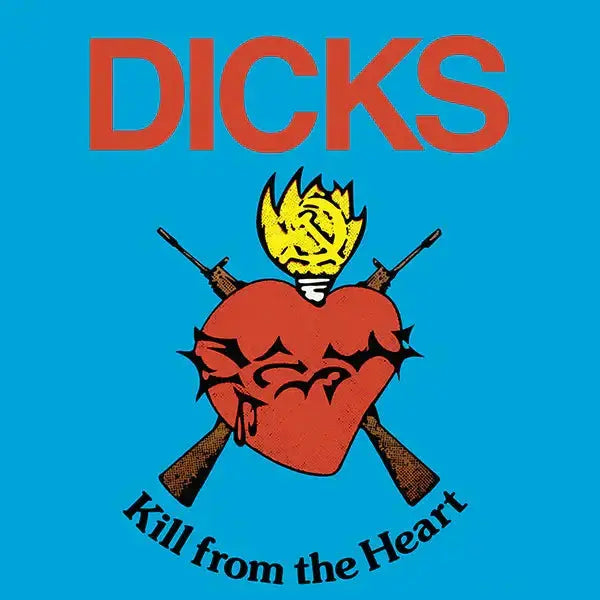 Dicks "Kill From The Heart" LP