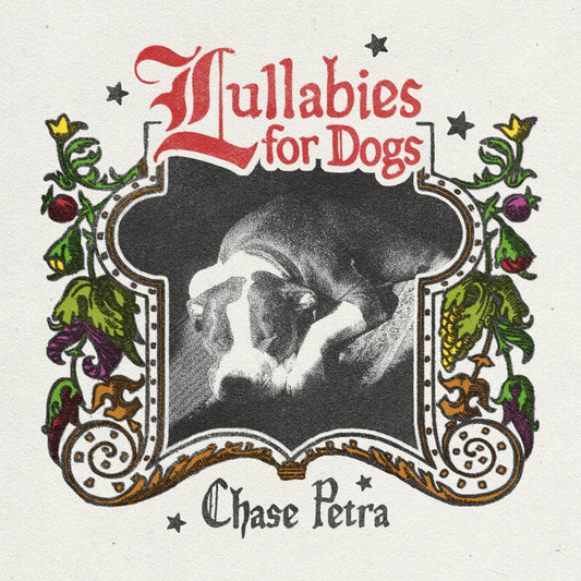 Chase Petra "Lullabies for Dogs" LP