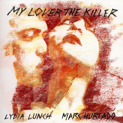 Lydia Lunch / Marc Huntado "My Lover the Killer" 2xLP