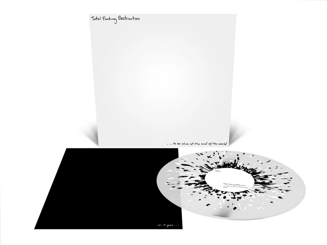 Total Fucking Destruction "… To Be Alive At The End Of The World" LP