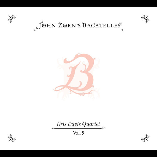 John Zorn “Bagatelles Vol. 5—kris Davis Quartet” CD cover art