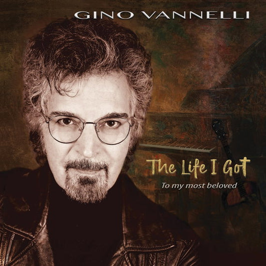 Gino Vannelli The Life I Got (To My Most Beloved) album cover