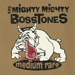 The Mighty Mighty Bosstones Medium Rare cover art