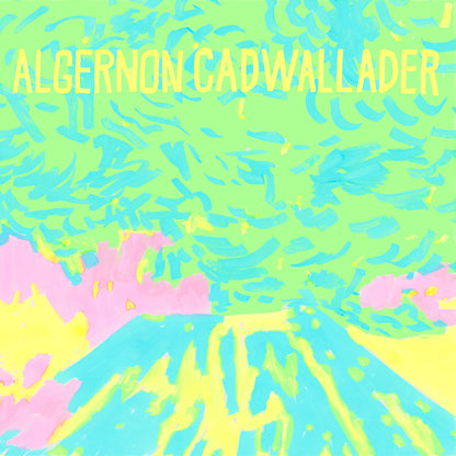 Algernon Cadwallader "Trying Not to Have a Thought" LP