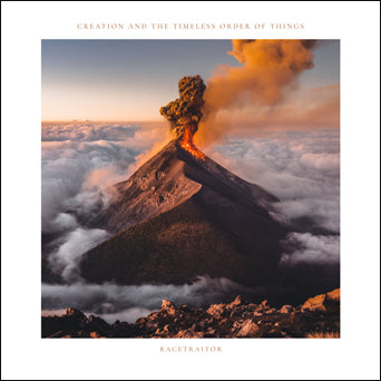 Racetraitor "Creation And The Timeless Order Of Things" LP