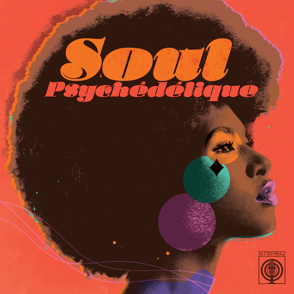 V/A "Soul Psychédélique (The Sounds of Psychedelic Soul & Funk 1967-2024)" 2xLP