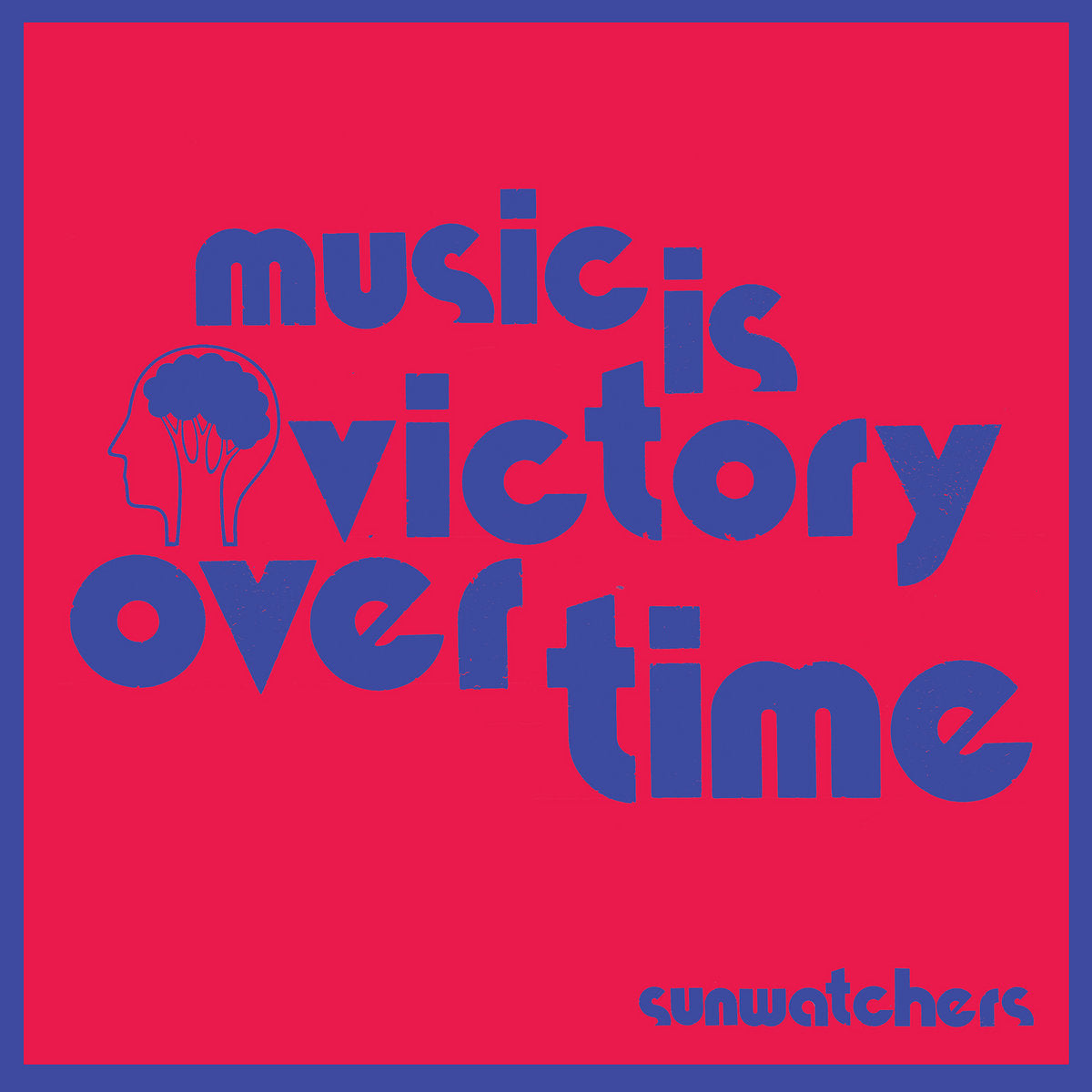 Sunwatchers "Music Is Victory Over Time" LP album cover