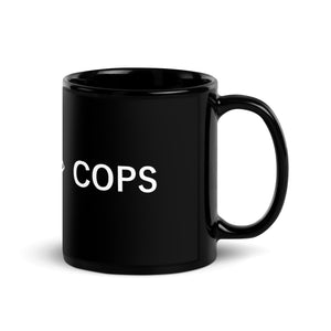 Coffee > Cops - Mug