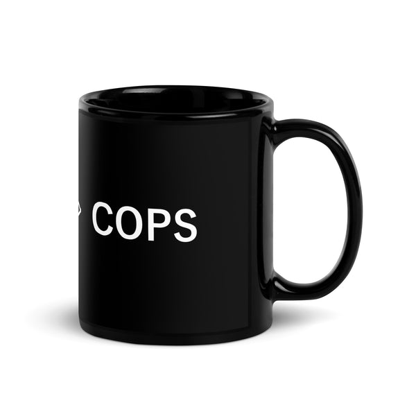 Coffee > Cops - Mug