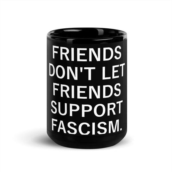 Friends Don't Let Friends - Mug