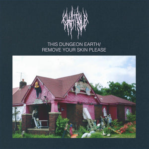Chat Pile "This Dungeon Earth / Remove Your Skin Please" LP
