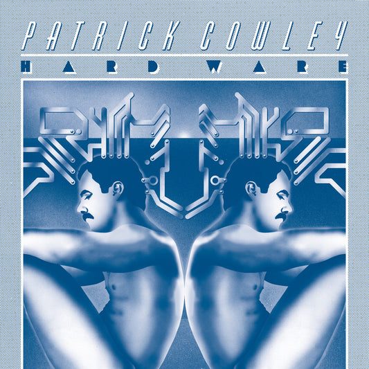 Patrick Cowley "Hard Ware" 2xLP
