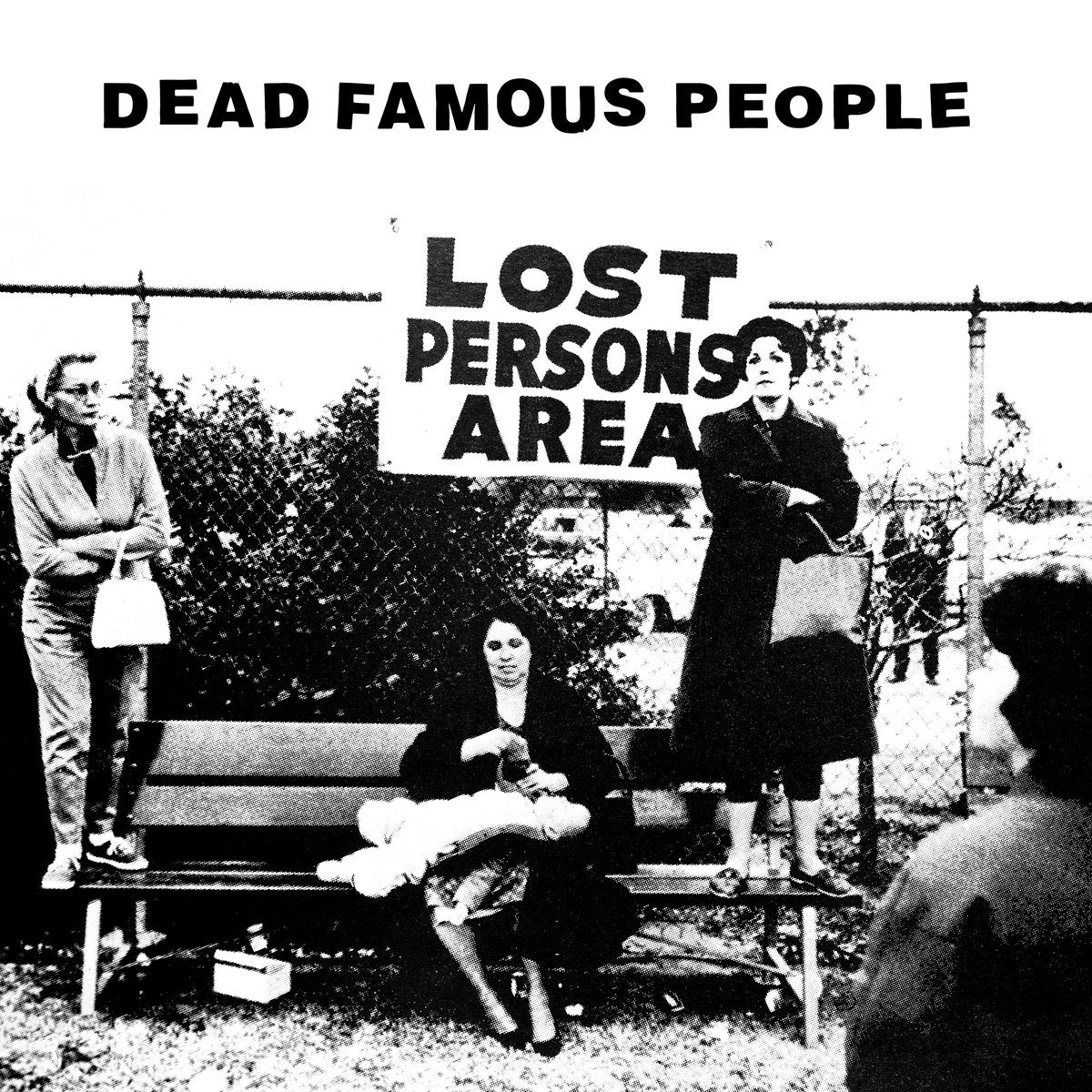 Dead Famous People “Lost Person's Area” LP