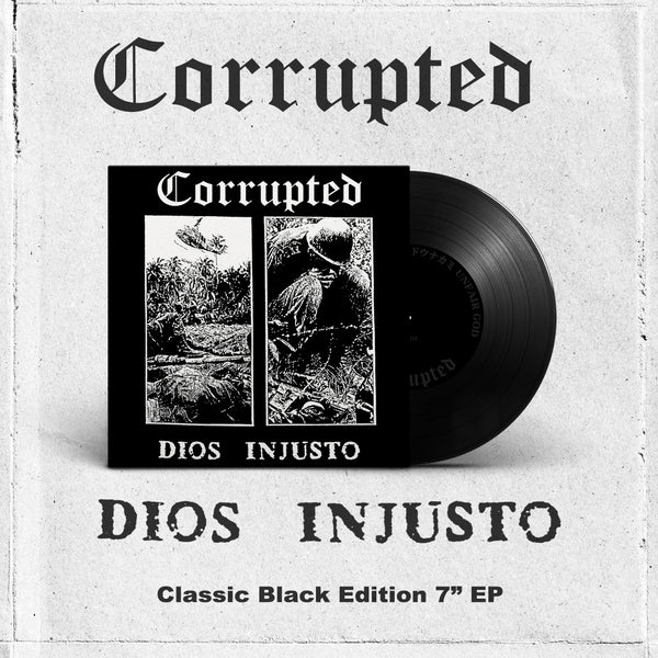 Corrupted "Dios Injusto" 7"