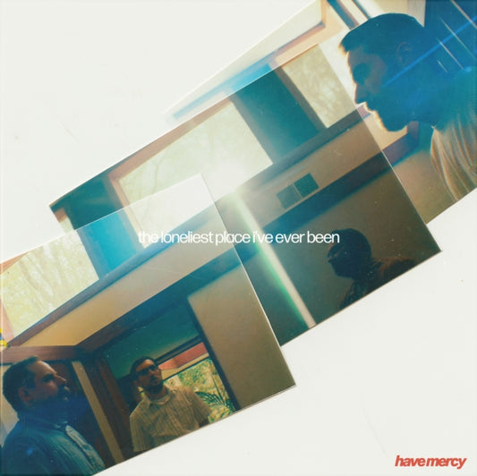 Have Mercy "Loneliest Place I've Ever Been" LP
