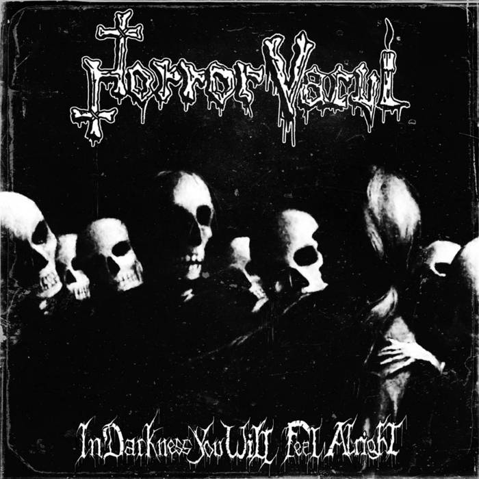 Horror Vacui " In Darkness You Will Feel Alright" LP