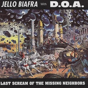 Jello Biafra With Doa "Last Scream of the Missing Neighbors" LP