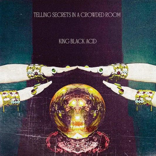 King Black Acid "Telling Secrets In A Crowded Room" LP