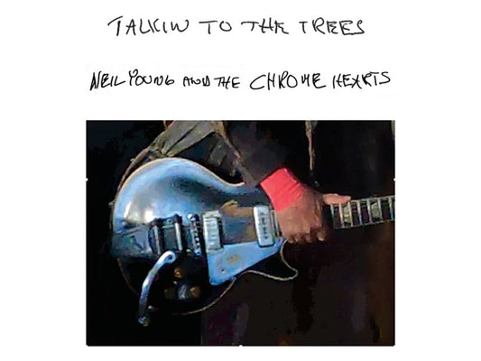 Neil Young And The Chrome Hearts "Talkin To The Trees" LP