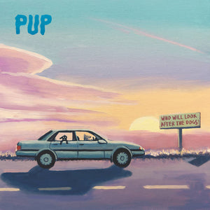 Pup "Who Will Look After The Dogs? LP