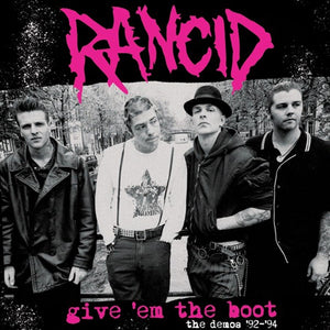 Rancid "Give 'em The Boot - The Demos 92-94" LP