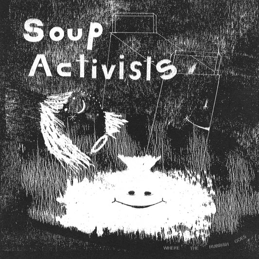 Soup Activists “Where the Rubbish Goes” LP