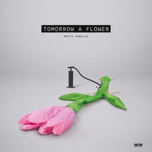 Muito Kaballa "Tomorrow A Flower" LP