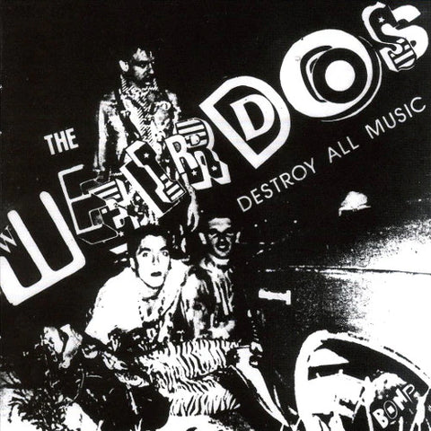 Weirdos, The "Destroy All Music" LP