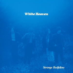 White Heaven "Strange Bedfellow" LP