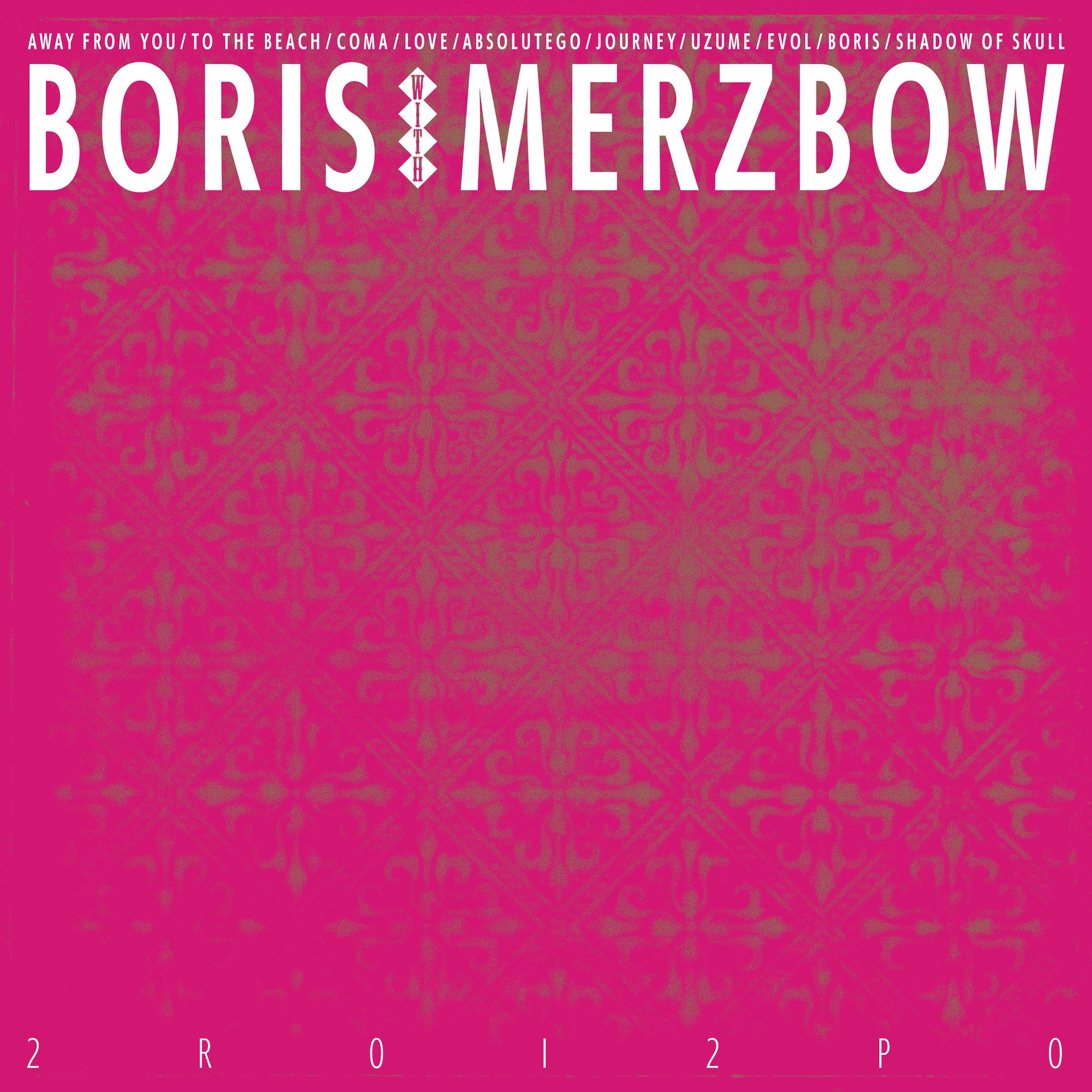 Boris With Merzbow "2R0I2P0" 2xLP