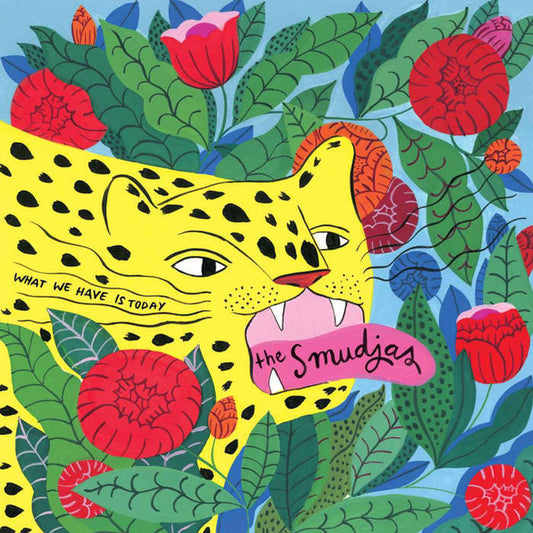 Smudjas, The "What We Have is Today" LP